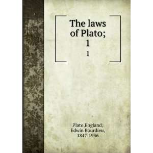  The laws of Plato;. 1 England, Edwin Bourdieu, 1847 1936 