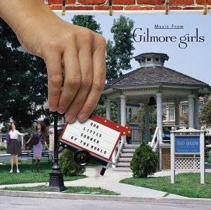 Our Little Corner of the World Music From Gilmore Girls by 