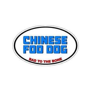 CHINESE FOO DOG   Bad to the Bone   Dog Breed   Window Bumper Laptop 