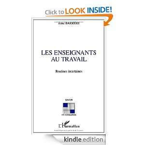 Enseignants au travail (les) routines incertaines (French Edition 
