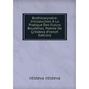  Bodhicaryvatra Introduction Ã? La Pratique Des Futurs 