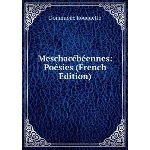  MeschacÃ©bÃ©ennes PoÃ©sies (French Edition 