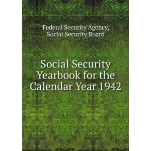 Social Security Yearbook for the Calendar Year 1942 Social Security 