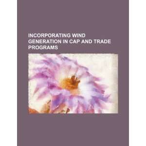  Incorporating wind generation in cap and trade programs 