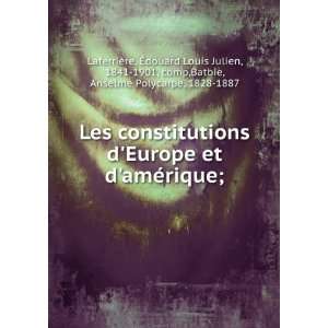 Les constitutions dEurope et damÃ©rique; Ã?douard Louis Julien 