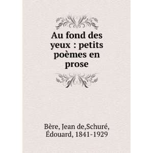   mes en prose Jean de,SchurÃ©, Ã?douard, 1841 1929 BÃ¨re Books