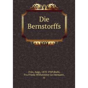  Die Bernstorffs Aage, 1870 1949,Buhl, Fru Frieda 