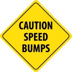  SIGNS CAUTION SPEED BUMPS