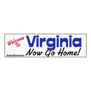  Welcome To Virginia now go home   stickers (Small 5 x 1.4 