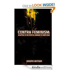 Contra Feminism An appeal to the faithful remnant in Christ Jesus 