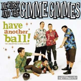  Have Another Ball Me First And The Gimme Gimmes