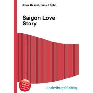  Saigon Love Story Ronald Cohn Jesse Russell Books