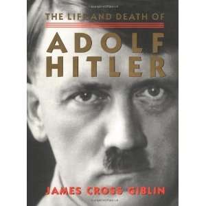   Life and Death of Adolf Hitler [Hardcover] James Cross Giblin Books