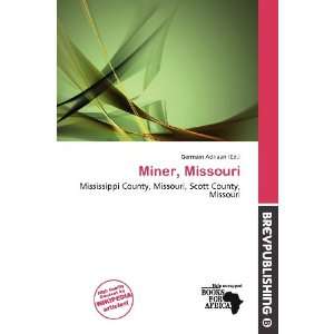  Miner, Missouri (9786200889065) Germain Adriaan Books