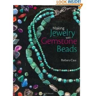 Making Jewelry with Gemstone Beads by Barbara Case Speers 