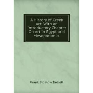   chapter on art in Egypt and Mesopotamia F B. 1853 1920 Tarbell Books