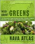 Wild About Greens 125 Delectable Vegan 