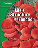 Glencoe Science Modules Life Science, Lifes Structure and Function 