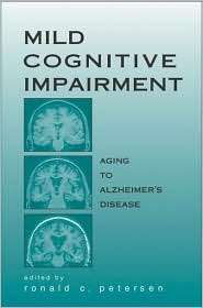 Mild Cognitive Impairment Aging to Alzheimers Disease, (0195123425 