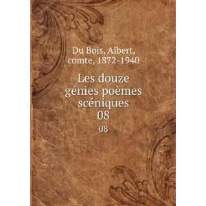   poÃ¨mes scÃ©niques. 08 Albert, comte, 1872 1940 Du Bois Books