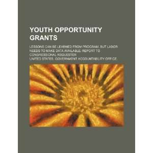  Youth Opportunity Grants lessons can be learned from program 