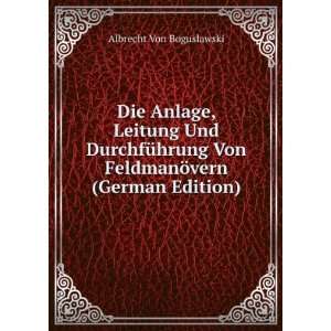   Von FeldmanÃ¶vern (German Edition) Albrecht Von Boguslawski Books