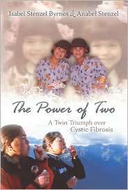Power of Two A Twin Triumph over Cystic Fibrosis, (0826217540 