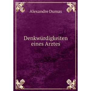  DenkwÃ¼rdigkeiten eines Arztes. Alexandre Dumas Books