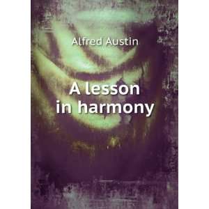  A lesson in harmony Alfred Austin Books