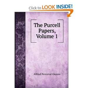   Purcell Papers, Volume 1 Alfred Perceval Graves  Books