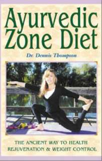 Ayurvedic Zone Diet The Ancient Way to Health Rejuvenation and Weight 