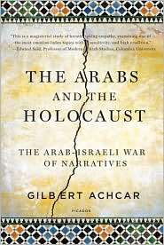 The Arabs and the Holocaust The Arab Israeli War of Narratives 
