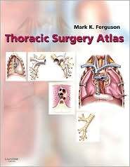 Thoracic Surgery Atlas, (0721603254), Mark K. Ferguson, Textbooks 