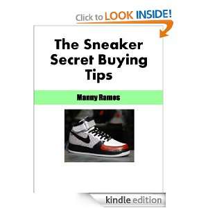 The Sneaker Secret Buying Tips Manny Ramos  Kindle Store