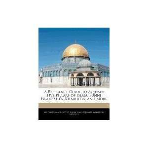  A Reference Guide to Aqidah Five Pillars of Islam, Sunni Islam 