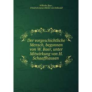   . Friedrich Anton Heller von Hellwald Wilhelm Baer  Books