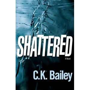  SHATTERED (AUDIO BOOK) C. K. Bailey Books