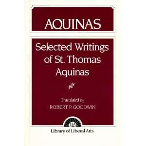  Aquinas Selected Writings [Paperback] Robert P. Goodwin Books