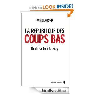 La République des coups bas 50 ans de trahisons en politique (Coup 