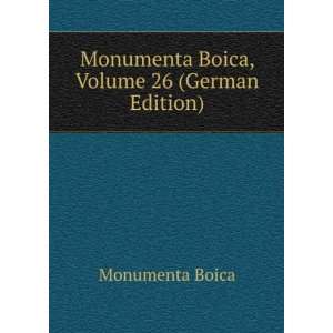   , Volume 26 (German Edition) (9785874771096) Monumenta Boica Books