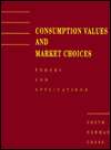 Consumption Values and Market Choices Theory and Applications 