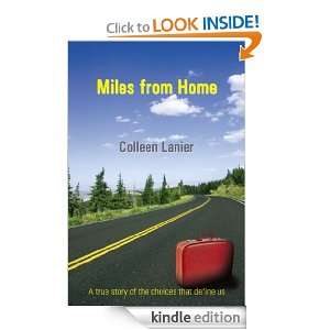 Miles from Home A True Story of the Choices that Define Us Colleen 