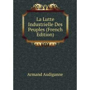   Industrielle Des Peuples (French Edition) Armand Audiganne Books