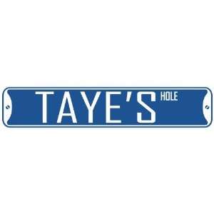   TAYE HOLE  STREET SIGN