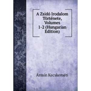   ©nete, Volumes 1 2 (Hungarian Edition) Ãrmin KecskemÃ©ti Books