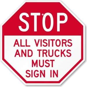  Stop   All Visitors And Trucks Must Sign In Aluminum, 30 