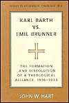 Karl Barth vs. Emil Brunner The Formation and Dissolution of a 
