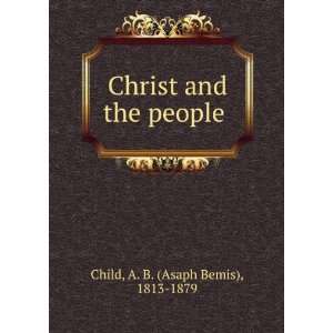   Christ and the people A. B. (Asaph Bemis), 1813 1879 Child Books