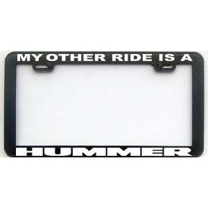  MY OTHER RIDE IS A HUMMER LICENSE PLATE FRAME Automotive