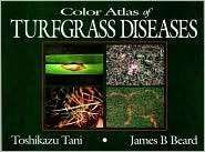 Color Atlas of Turfgrass Diseases (Turfgrass Science and Practice 